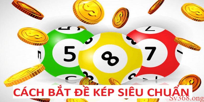 Cách bắt đề kép đơn giản và hiểu quả tại đây