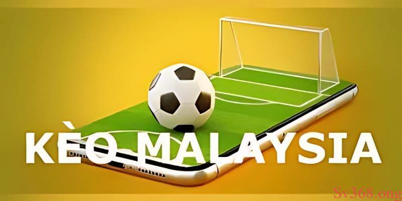 Những Thông Tin Về Kèo Malaysia Mà Người Mới Cần Biết 5 Kèo Malaysia là gì?