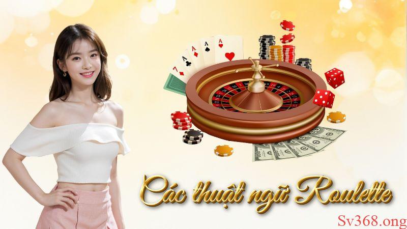 Tổng Hợp Thuật Ngữ Roulette Cơ Bản Cho Người Mới Bắt Đầu 1 Tổng hợp các thuật ngữ roulette